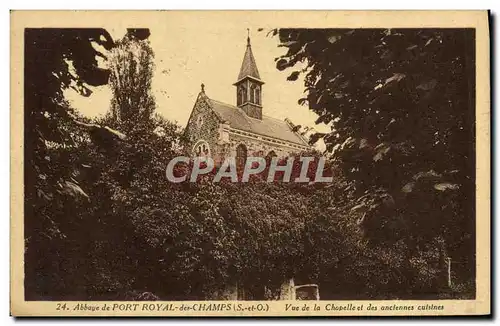 Cartes postales Abbaye de Port Royal des Champs Vue de la Chapelle et des Anciennes cuisines