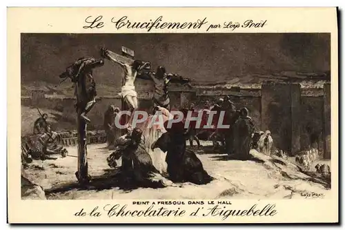 Ansichtskarte AK Le Crucifiement Loys Prat Chocolaterie d&#39Aiguebelle