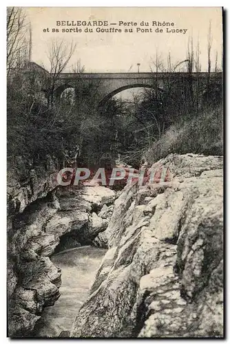 Cartes postales Bellegarde Perte du Rhone et sa sortie du gouffre au pont de Lucey