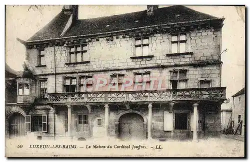 Cartes postales Luxeuil les Bains Le Maison du Cardinal Jouffray