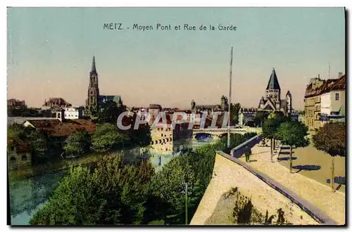 Cartes postales Metz Moyen Pont et Rue de la Garde