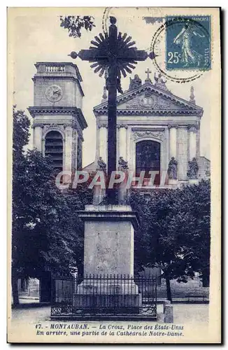 Cartes postales Montauban La Croix Place des Etats Unis En arriere Partie de la cathedrale Notre Dame