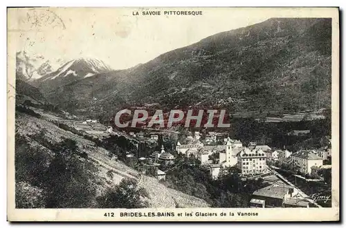 Ansichtskarte AK La Savoie Pittoresque Brides Les Bains Et Les Glaciers De La Vanoise