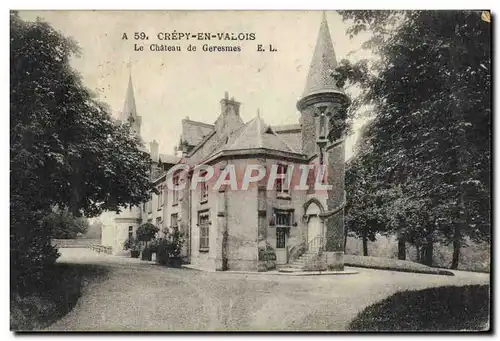 Ansichtskarte AK Crepy en Valois Le Chateau de Geresmes