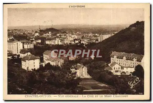 Cartes postales Chatel Guyon Vue Generale La Cite et le Mont Chalusset