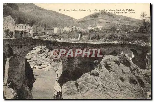 Cartes postales Amelie les Bains Le Vieux Pont de Palalda et le fort d&#39Amelie les Bains