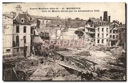 Ansichtskarte AK Guerre Mondiale Maubeuge Pont Du Moulin Detruit Par Les Allemands En 1918 Militaria