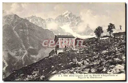 Ansichtskarte AK Hotel Lognan Pres Du Glacier D&#39Argentieres Et Aiguille Du Chardonnet