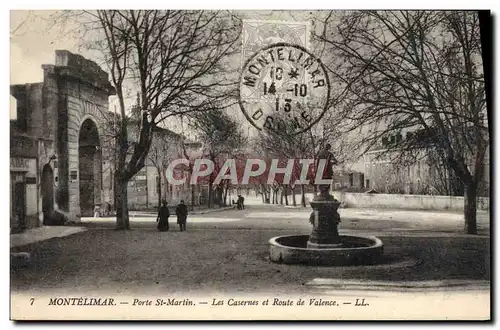 Cartes postales Montelimar Porte St Martin Les casernes et route de Valence