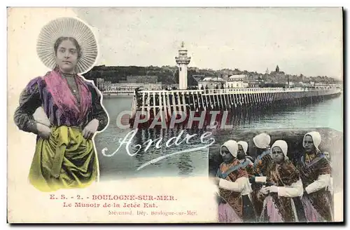 Cartes postales Boulogne Sur Mer Le Musoir De La Jetee Est folklore Andre