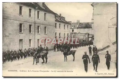 Cartes postales Soissons Interieur de la Caserne Charpentier Le 67eme rentrant de marche Militaria