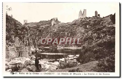 Cartes postales Crozant Le moulin de Brigant La Sedelle et les ruines