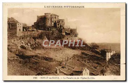 Cartes postales Royat Les Bains Le Paradis Vu De I&#39Eglise Fortifiee