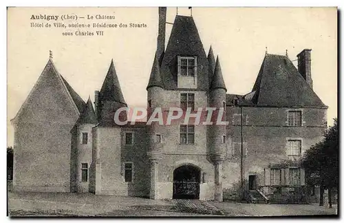 Cartes postales Aubigny Le Chateau Hotel de Ville Ancienne residence des Stuarts sous Charles VII