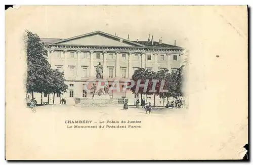 Cartes postales Chambery Le Palais de Justice Le Monument du President Favre