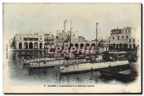 Cartes postales Alger L&#39Amiraute et la Defense Mobile Bateaux