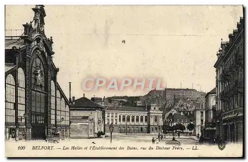 Ansichtskarte AK Belfort Les Halles et L&#39Etablissement des Bains Rue du docteur Frery