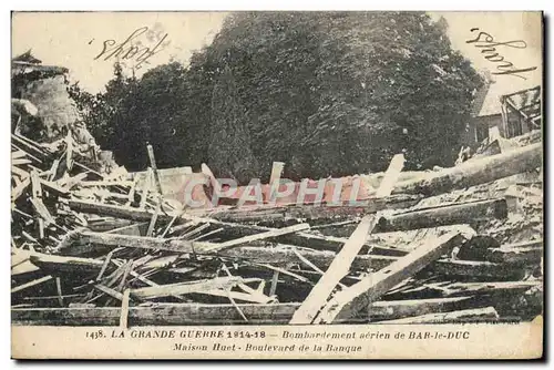 Cartes postales Bombardement aerien de Bar le Duc Maison Huet Boulevard de la banque