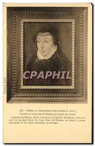 Ansichtskarte AK Chateau De Chaumont Sur Loire Portrait de Catherine de Medicis