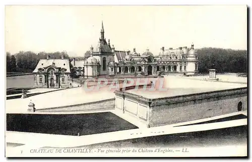 Cartes postales Chateau De Chantilly Vue Generale Prise Du Chateau D&#39Enghien