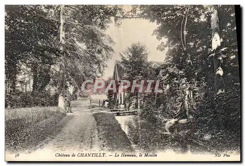 Ansichtskarte AK Chateau De Chantilly Le Hameau Le Moulin