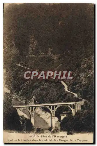 Ansichtskarte AK Les Jolis Sites de L&#39Auvergne Pont de la Cadene dans les Admirables gorges de la Truyere