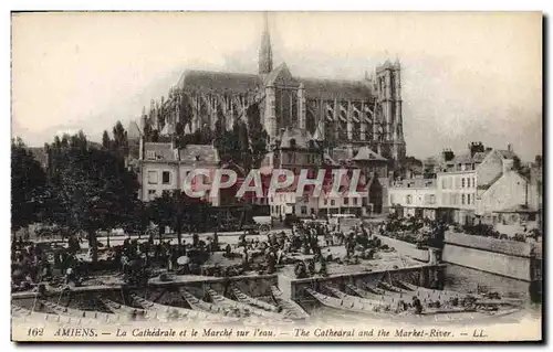 Ansichtskarte AK Amiens La Cathedrale et le Marche Sur L&#39eau