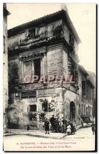 Cartes postales Narbonne Maison Des Trois Nourrices Ou Furent Arretes de Thou et Cinq Mars Enfants