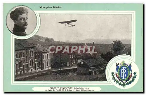 Cartes postales Avion Aviation Monoplan Bleriot Circuit europeen Juin Juillet 1911 Arrivee de Garros a Liege Utr