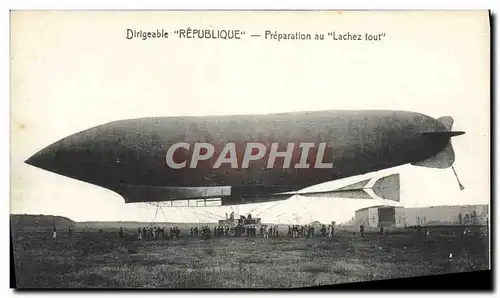 Cartes postales Avion Aviation Dirigeable Zeppelin Preparation au LAchez Tout !