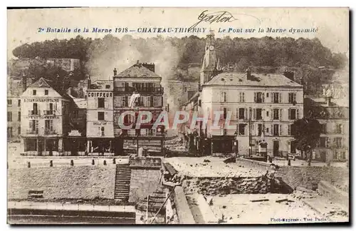 Ansichtskarte AK Bataille De La Marne Chateau Thierry Le pont sur la Marne dynamite Militaria Coiffeur