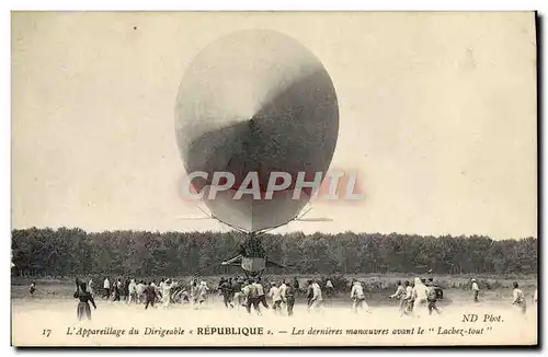 Cartes postales Aviation Zeppelin Dirigeable Appareillage Republique Les dernieres manoeuvres avant le Lachez to