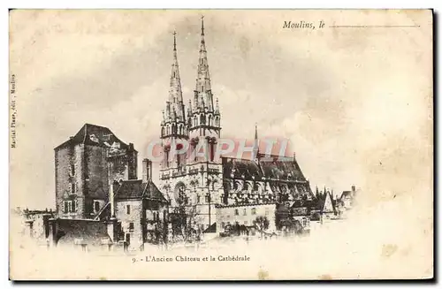 Cartes postales Moulins Le L&#39Ancien Chateau Et La Cathedrale