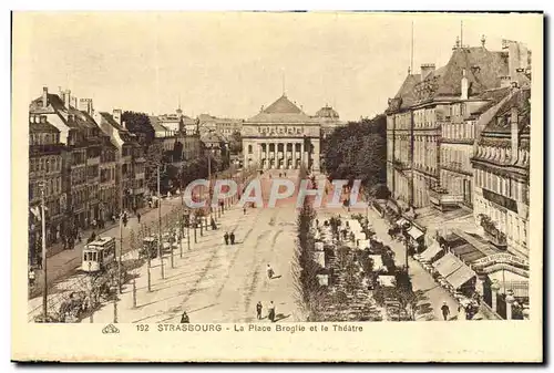 Ansichtskarte AK Strasbourg La Place Broglie et le Theatre