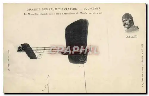 Cartes postales Avion Aviation Grande semaine d&#39aviation Le monoplan Bleriot Leblanc