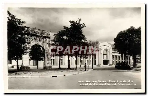 Cartes postales moderne Aix Les Bains L&#39Arc Romain et le nouvel etablissement thermal