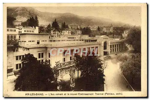 Ansichtskarte AK Aix Les Bains L&#39Arc romain et le Nouvel Etablissement