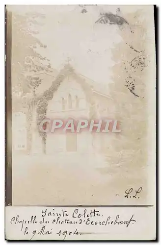 CARTE PHOTO Sainte Colette Chapelle du Chateau d&#39Ecorcheboeuf 1904