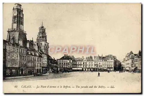 Ansichtskarte AK Calais La Place d&#39Armes et le Beffroi