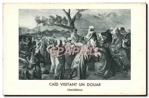 Cartes postales Caid Visitant Un Douar Chasseriau