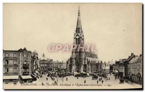 Cartes postales Tourcoing La Place De La Republique Et I'Eglise Saint Christophe