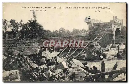 Ansichtskarte AK La Grande Guerre Ruines Dun Pont Sur l&#39Yser a Dixmude Militaria