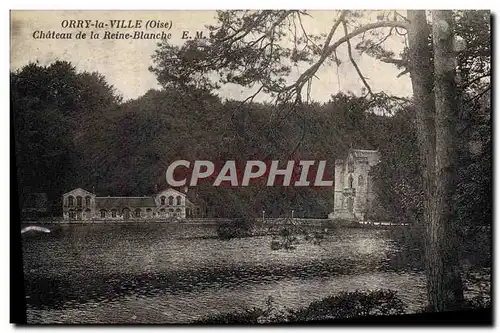 Cartes postales Orry la Ville Chateau de la Reine Blanche