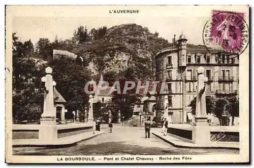 Cartes postales L&#39Auvergne La Bourboule Pont et Chalet Choussy Roche aux fees