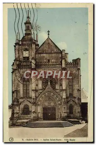 Cartes postales Bar Le Duc Eglise Saint Pierre Ville Haute