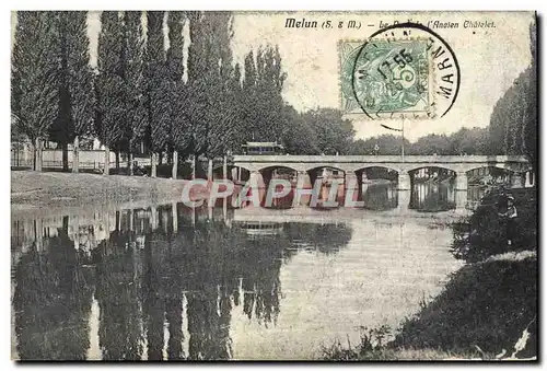 Ansichtskarte AK Melun Le pont de l&#39ancien Chatelet