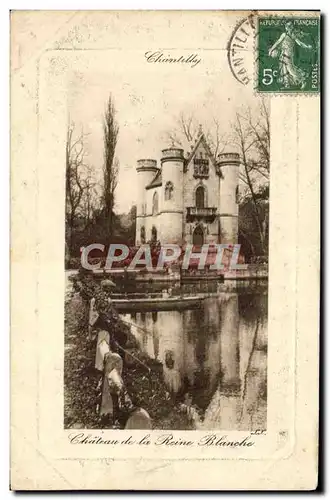 Cartes postales Chantilly Chateau de la Reine Blanche