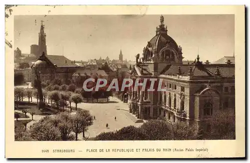 Cartes postales Strasbourg Place De La Republique Et Palais Du Rhin Ancien palais imperial