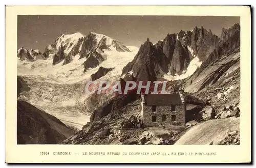 Cartes postales Chamonix Le Nouveau Refuge Du Couvercle Au fond le Mont Blanc