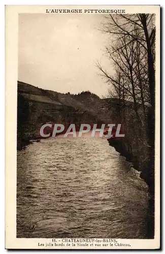 Cartes postales L&#39Auvergne Chateauneuf les Bains Les jolis bords de la Sioule et vue sur le chateau